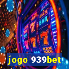 jogo 939bet